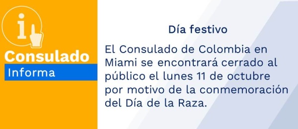 El Consulado de Colombia en Miami se encontrará cerrado al público el lunes 11 de octubre por motivo de la conmemoración del Día de la Raza