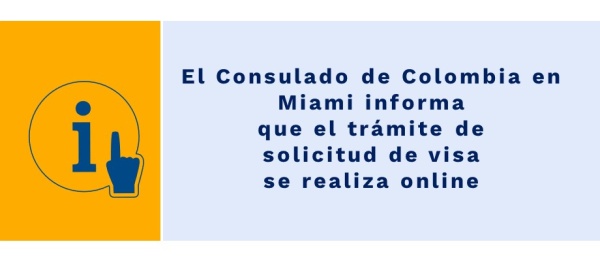El Consulado de Colombia  informa que el trámite de solicitud de visa se realiza online