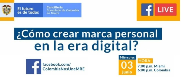 El miércoles 3 de junio el Consulado de Colombia en Miami invita a la charla online ¿Cómo crear marca personal en la era digital?