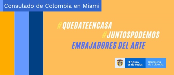 El Consulado de Colombia en Miami invita a los colombianos a quedarse en casa y a conocer a los embajadores del arte colombiano