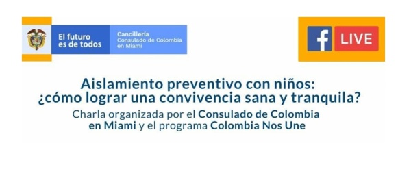 El Consulado de Colombia en Miami hará una charla virtual sobre los consejos para un mejor aislamiento preventivo con niños 